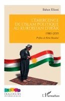Baban Eliassi - L'émergence de l'Islam politique au Kurdistan d'Irak, Häftad