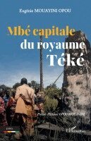 Eugénie Mouayini Opou - Mbé capitale du royaume Téké, Häftad