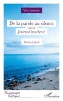 Yves Antoine - De la parole au silence suivi de Journal inachevé, Häftad