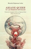 Ricardo Espinoza Lolas - Ariane queer ou le féminin dévisagé, Häftad