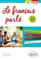 Isabelle Chollet - FLE. Le français parlé. Vocabulaire, grammaire. Avec exercices corrigés (B1-C2)(Français langue étrangère), Häftad