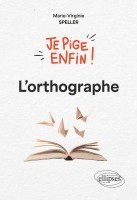 bokomslag Je pige enfin l'orthographe !