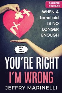 bokomslag You're Right, I'm Wrong: When a band-aid is no longer enough