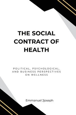 bokomslag Social Contract of Health, Political, Psychological, and Business Perspectives on Wellness