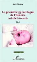 Falavigna Louis - première gynécologue de l'histoire Ou l'enfant du miracle, Häftad