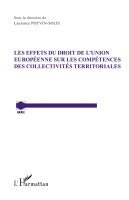 Solis Potvin Laurence - Les effets du droit de l'Union Européenne sur les compétences des collectivités territoriales, Häftad