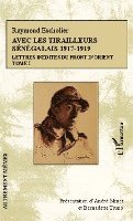 André Minet, Bernadette Truno - Avec les tirailleurs sénégalais 1917-1919 - Tome 1: Lettres inédites du front d'Orient, Häftad. Tillgänglighet: Lägg i varukorg