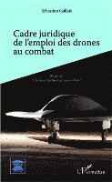 Cadre juridique de l'emploi des drones au combat 1