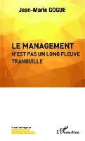 Jean-Marie Gogue - management n'est pas un long fleuve tranquille, Häftad