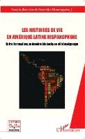 Gonzales Monteagudo Jose - Les histoires de vie en Amérique latine hispanophone, Häftad