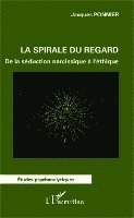 Ponnier Jacques - spirale du regard, Häftad