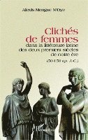 Alexis Mengue m'Oye - Clichés de femmes dans la littérature latine des deux premiers siècles de notre ère, Häftad