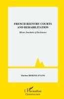 Martine Herzog-Evans - French reentry courts and rehabilitation, Häftad