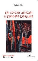 Réjean Côté - sorcier africain à Saint-Pie-De-Guire, Häftad. Tillgänglighet: Lägg i varukorg