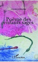 Guillaume Claude - Poème des enfants sages, Häftad. Tillgänglighet: Lägg i varukorg