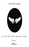 Sébastien Boussois - vie ne tient qu'à un fils, Häftad