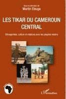 Martin Elouga - Les Tikar du Cameroun central, Häftad