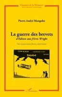 Mangolte Pierre Andre - guerre des brevets, Häftad