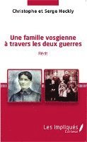 Heckly Serge - famille vosgienne à travers les deux guerres, Häftad