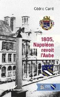 Carre Cedric - 1805, Napoléon revoit l'Aube, Häftad
