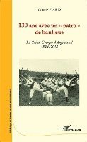Claude Piard - 130 ans avec un patro de banlieue, Häftad. Tillgänglighet: Lägg i varukorg
