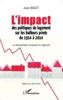 Jean Bigot - L'impact des politiques du logement sur les bailleurs privés de 1914 à 2014, Häftad