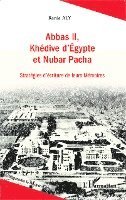 Aly Rania - Abbas II, Khédive d'Egypte et Nubar Pacha, Häftad