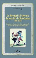Nagy Laurent - Royauté à l'épreuve du passé de la Révolution (1816-1820), Häftad