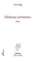 Pierre Yang - Démons nocturnes, Häftad