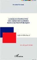 Germon Antoine - rôle d'initiative des administrations dans l'action publique, Häftad. Tillgänglighet: Lägg i varukorg
