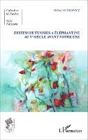 Hélène Nutkowicz - Destins de femmes à Eléphantine au Vè siècle avant notre ère, Häftad