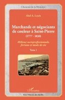 Abel Alexis Louis - Marchands et négociants de couleur à Saint-Pierre (1777-1830), Häftad