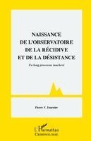 Pierre Victor Tournier - Naissance de l'observatoire de la récidive et de la désistance, Häftad