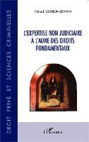 Goujon Bethan Thibault - L'expertise non judiciaire à l'aune des droits fondamentaux, Häftad