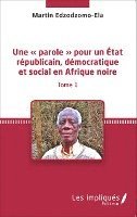 Edzodzomo Ela Martin - parole pour un État républicain, démocratique et social en Afrique noire (Tome 1), Häftad