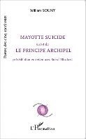 William Souny - Mayotte suicide suivi de Le principe archipel, Häftad