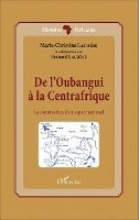 Marie-Christine Lachèse - De l'Oubangui à la Centrafrique, Häftad