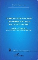 Clotilde Ohouochi Yapi - L'assurance Maladie Universelle (AMU) en Côte d'Ivoire, Häftad