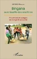 Bernard N'Kaloulou - Bingana ou le Souffle des Ancêtres, Häftad
