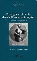 Philippe Riviale - L'enseignement public dans la Révolution française, Häftad
