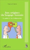 Ferretti Francesco - Aux origines du langage humain, Häftad