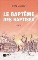 Didier Mumengi - baptême des baptisés. Roman, Häftad