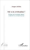 Jacques Jaffelin - Où va la civilisation ?, Häftad