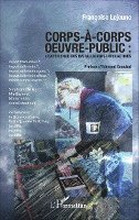 Françoise LeJeune - Corps-à-corps oeuvre-public, Häftad