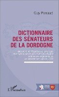 Guy Penaud - Dictionnaire des sénateurs de la Dordogne, Häftad