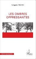 Grégoire Nguédi - Les ombres oppressantes, Häftad. Tillgänglighet: Lägg i varukorg