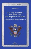 Chaux Marc - Les vice-présidents des États-Unis des origines à nos jours, Häftad