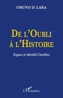 Oruno Lara - De l'Oubli à l'Histoire, Häftad
