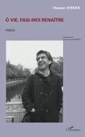 Hasan Erkek - Ô vie, fais-moi renaître, Häftad