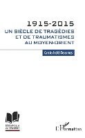 Carole André Dessornes - 1915-2015. Un siècle de tragédies et de traumatismes au Moyen-Orient, Häftad